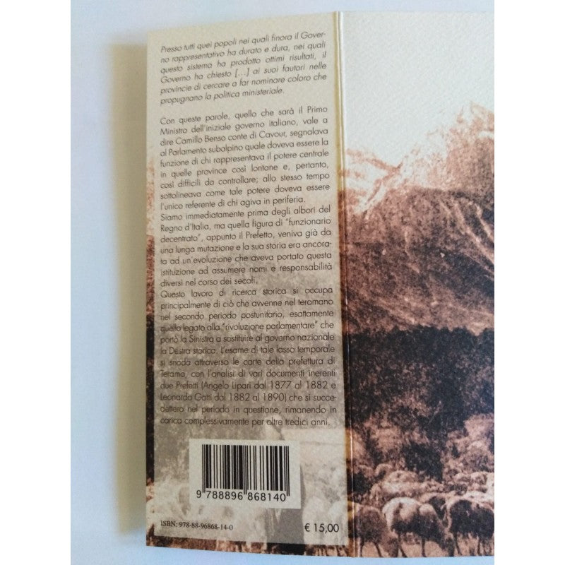 Angelo Lipari E Leonardo Gotti - Storia Dell'operato Di Due Prefetti Teramani