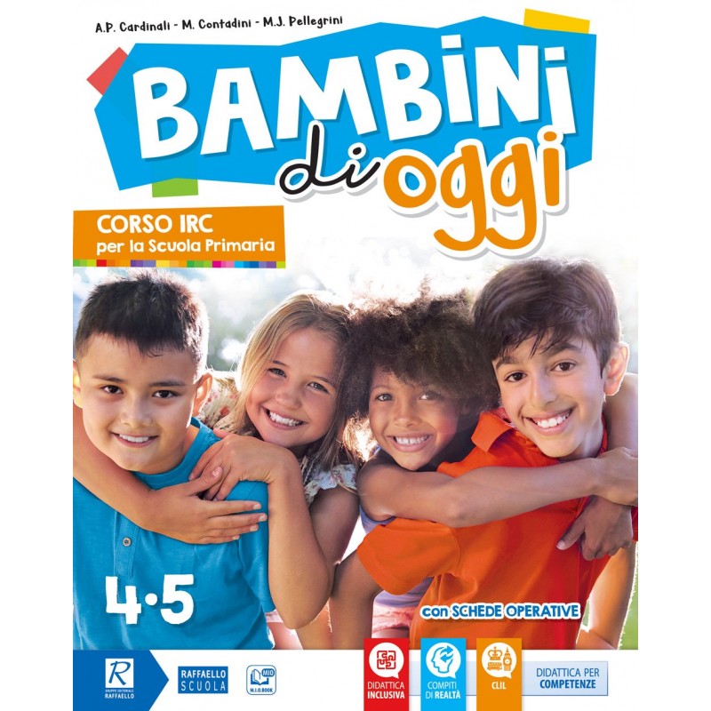 Bambini Di Oggi 4 - 5 + Quaderno Creativo + Percorsi Multidisciplinari + Il Mio Vangelo