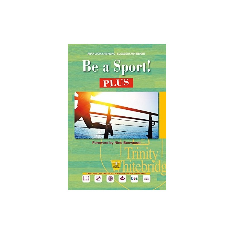 Be A Sport! Plus. Per Le Scuole Superiori. Con E-book. Con Espansione Online. Con Cd-audio [lingua Inglese]