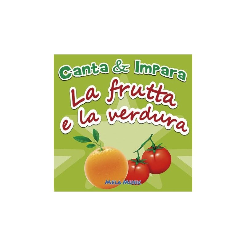 Canta E Impara. La Frutta E La Verdura. Cd Audio – Mela Music