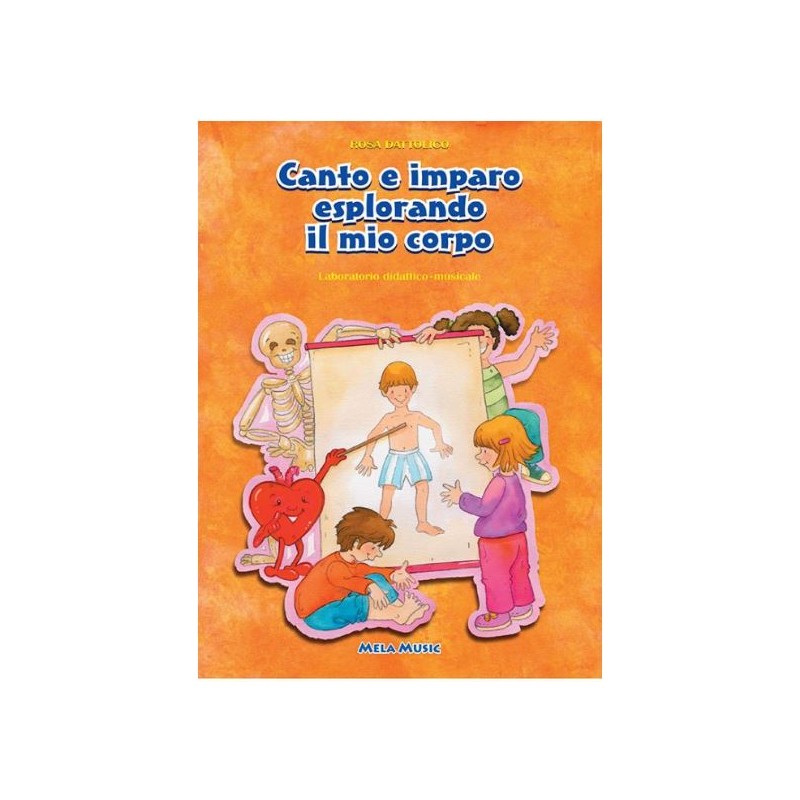 Canto E Imparo Esplorando Il Mio Corpo - Libro + Cd