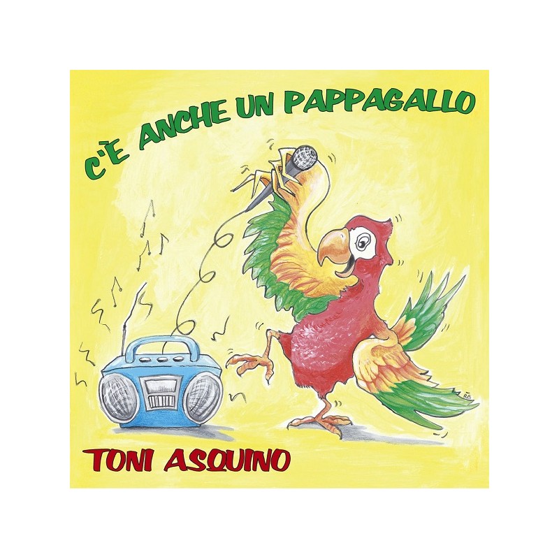 C’è Anche Un Pappagallo. Toni Asquino (ed. 2015 Rimasterizzata). Cd Audio – Mela Music