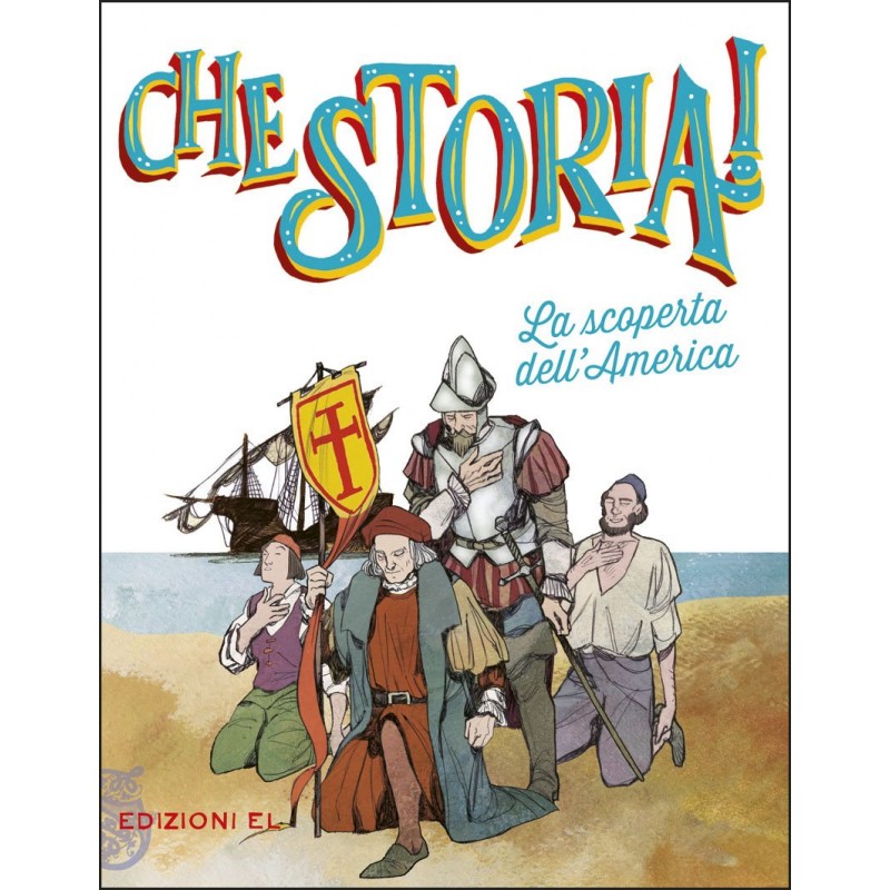 Che Storia! La Scoperta Dell'america