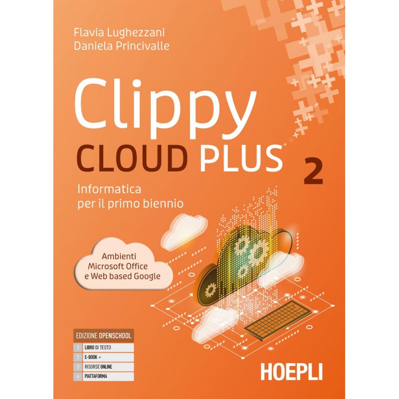 Clippy Cloud Plus. Informatica Per Il Primo Biennio. Per Le Scuole Superiori. Con E-book. Con Espansione Online (vol. 1-2)
