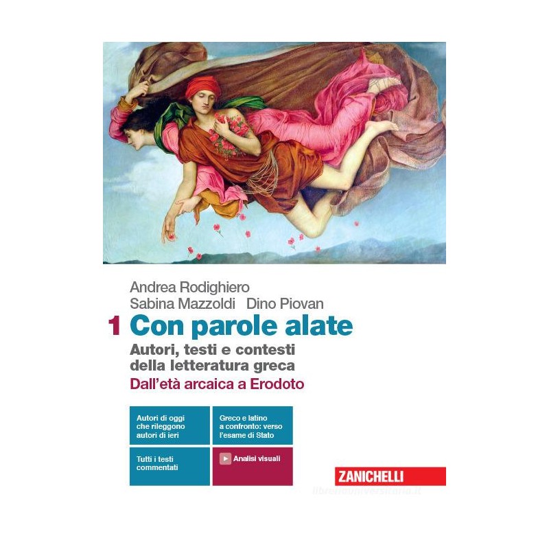 Con Parole Alate, Dall'età Arcaica A Erodoto (vol. 1). Autori, Testi E Contesti Della Letteratura Greca.