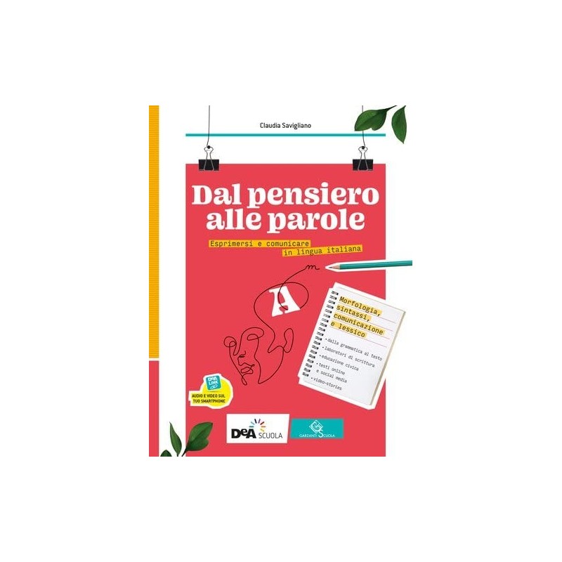 Dal Pensiero Alle Parole. Morfosintassi, Comunicazione, Lessico (vol. A)
