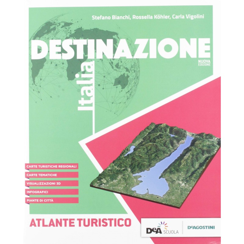 Destinazione Italia. Corso Di Geografia Turistica. Con Atlante