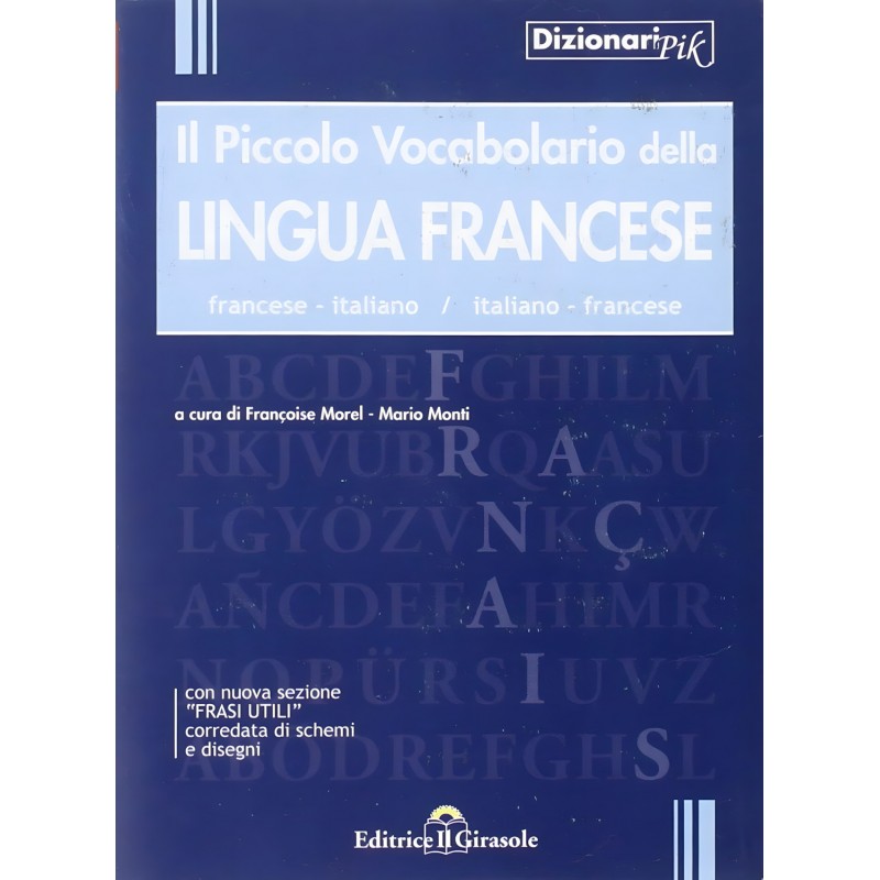 Dizionari Pik – Il Piccolo Vocabolario Della Lingua Francese