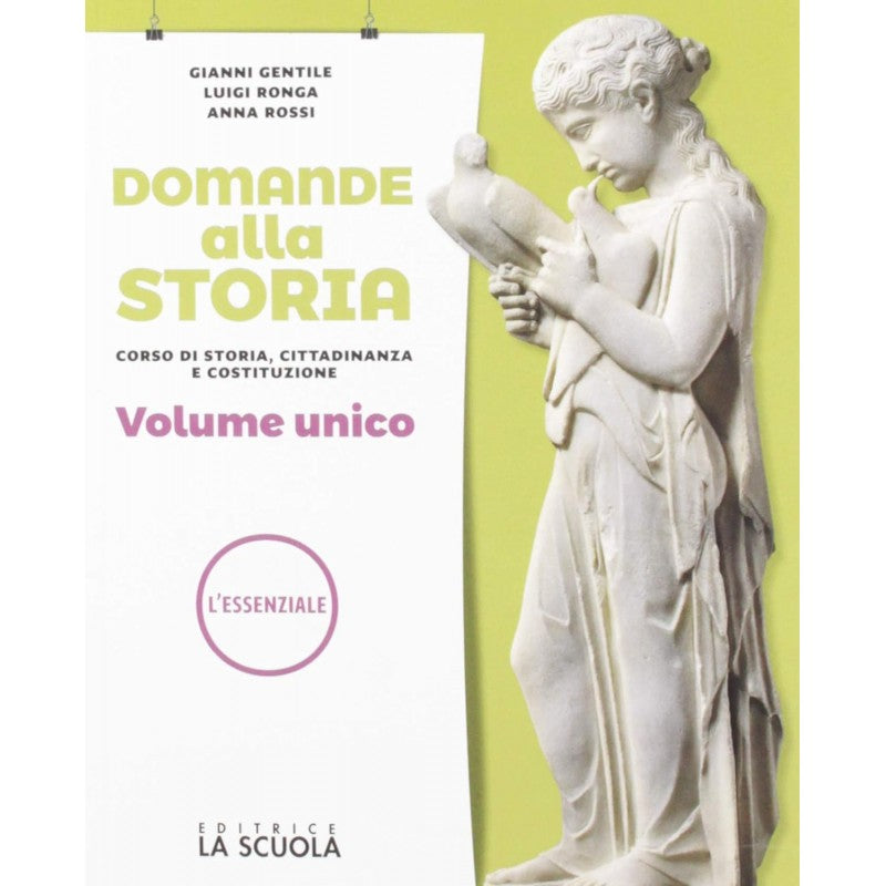 Domande Alla Storia. Corso Di Storia, Cittadinanza E Costituzione. Volume Unico. Per Le Scuole Superiori.