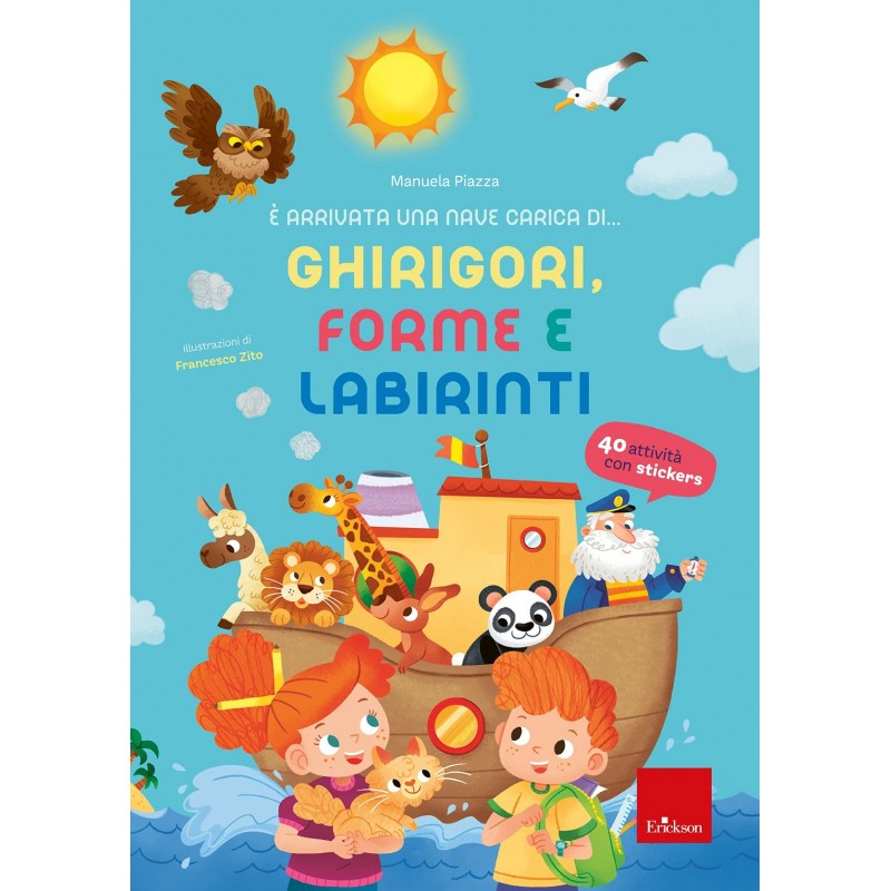 È Arrivata Una Nave Carica Di... Ghirigori, Forme E Labirinti. Ediz. A Colori