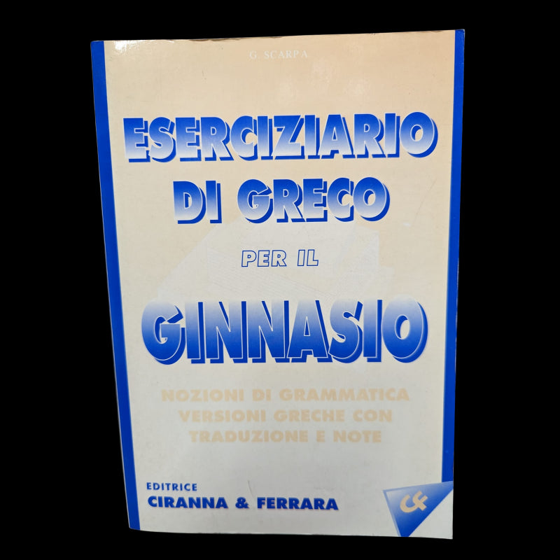 Eserciziario Di Greco Per Il Ginnasio Di Giancarlo Scarpa