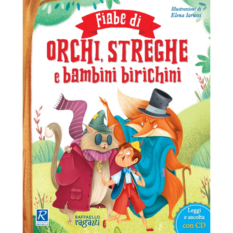 Fiabe Di Orchi, Streghe E Bambini Birichini - Raffaello Ragazzi