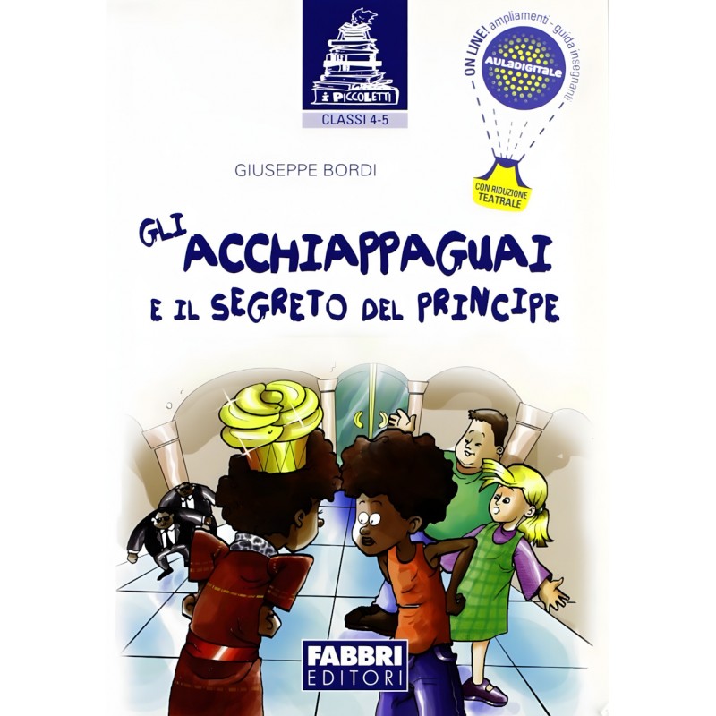 Gli Acchiappaguai E Il Segreto Del Principe - Giuseppe Bordi