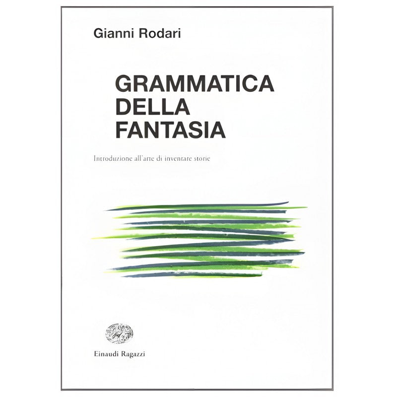 Grammatica Della Fantasia - Gianni Rodari