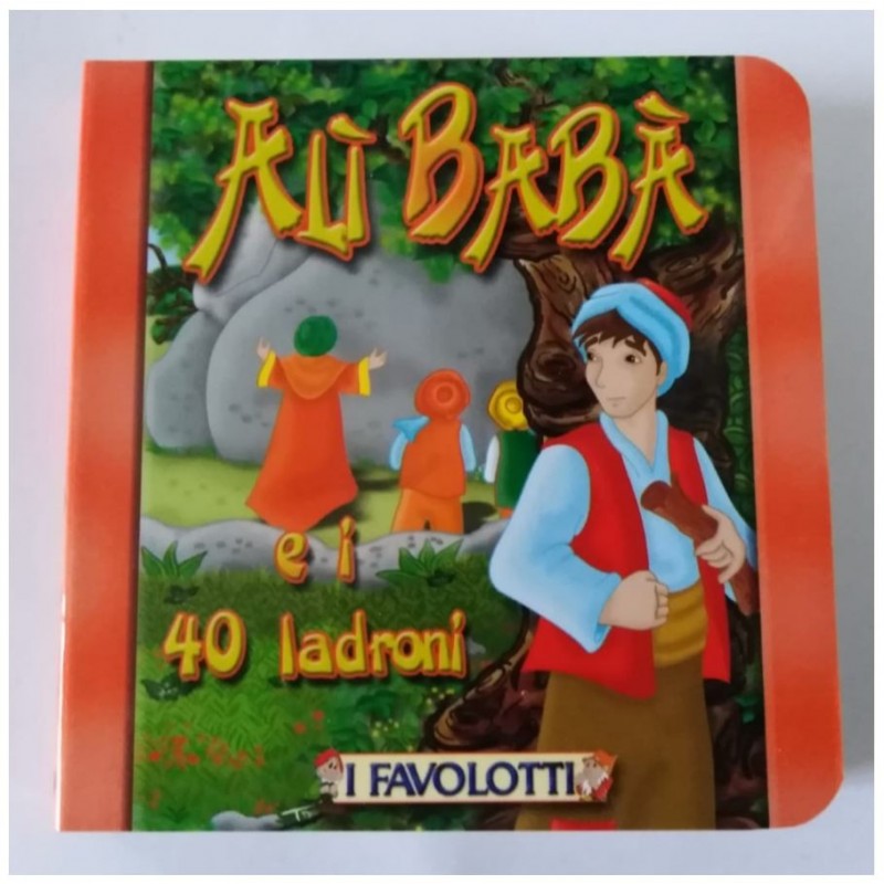 I Favolotti - Alì Babà E I 40 Ladroni