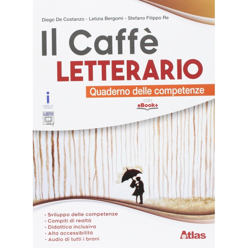 Il Caffè Letterario. Racconto E Romanzo-quaderno Delle Competenze. Per Le Scuole Superiori. Con E-book. Con Espansione Online