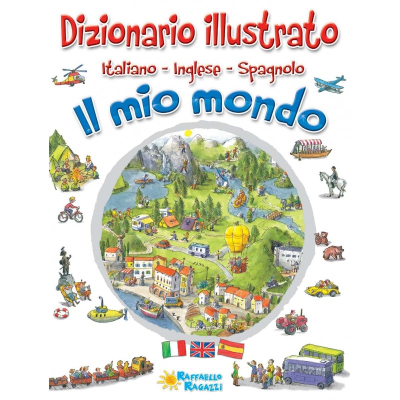 Il Mio Mondo - Dizionario Illustrato Italiano-inglese-spagnolo
