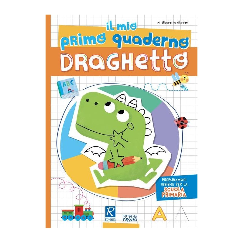Il Mio Primo Quaderno. Draghetto. Ediz. A Colori