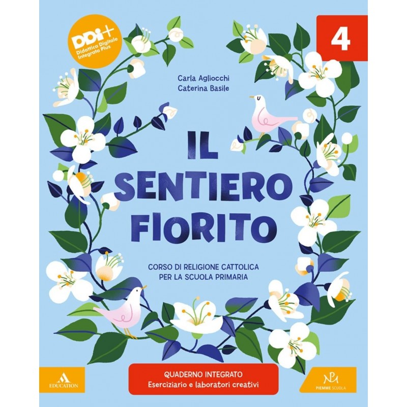 Il Sentiero Fiorito. Corso Di Religione Cattolica. Con Il Mio Quaderno Operativo. Per Le Elementari. Con E-book. (vol. 4-5)