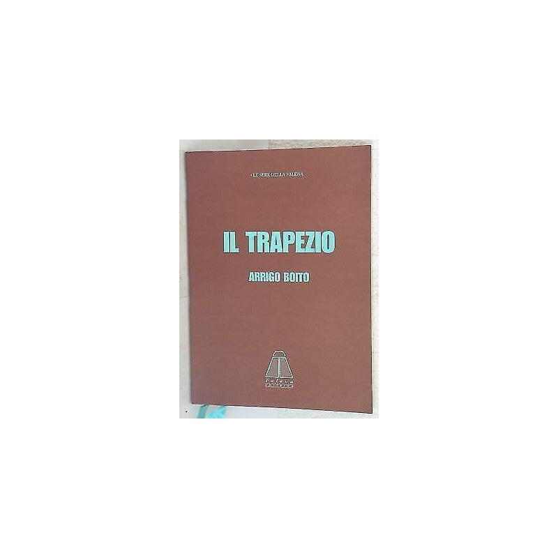Il Trapezio, Arrigo Boito, Falena Editrice