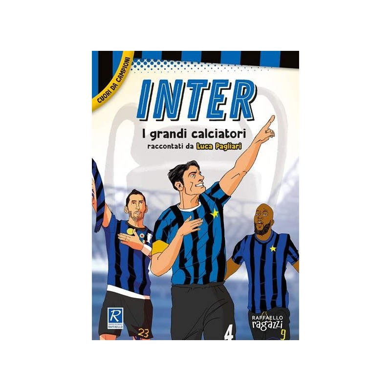 Inter. I Più Grandi Giocatori. Cuori Da Campioni
