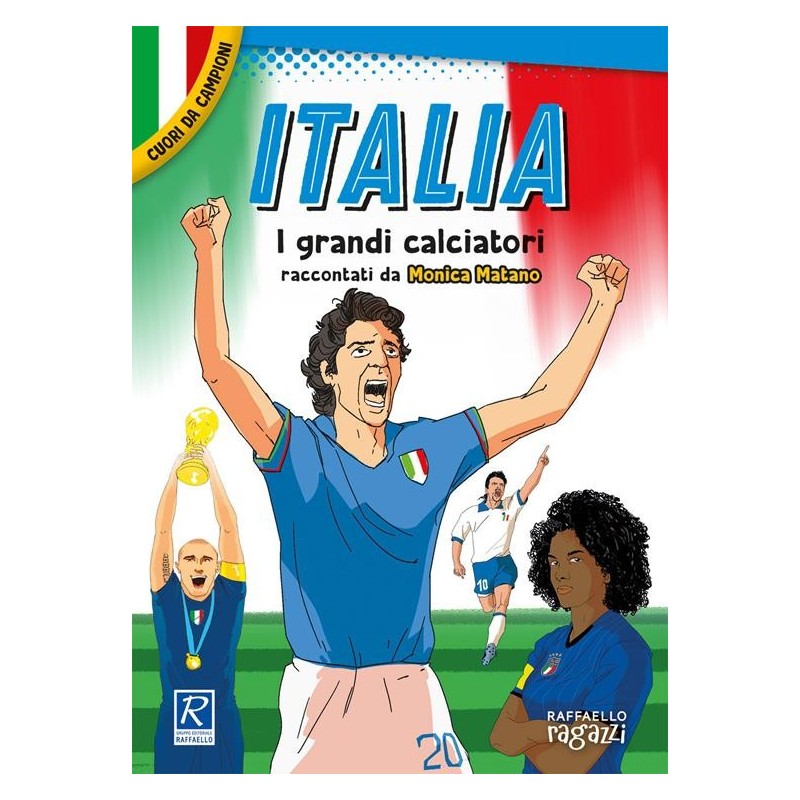 Italia. I Più Grandi Giocatori. Cuori Da Campioni