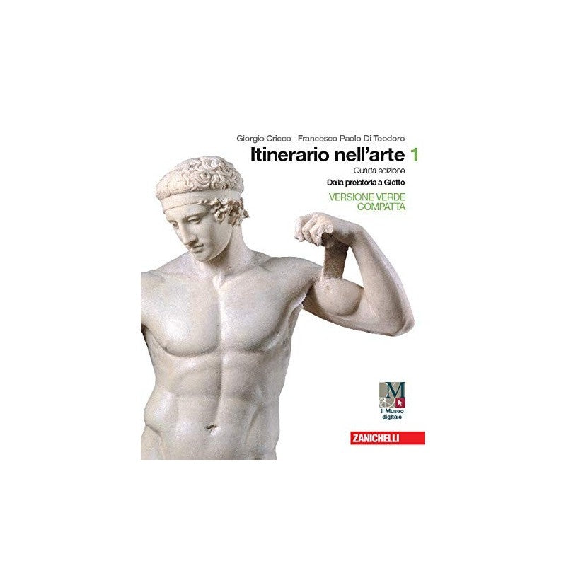 Itinerario Nell'arte. Ediz. Verde. Dalla Preistoria A Giotto (vol. 1). Per Le Scuole Superiori. Con E-book.