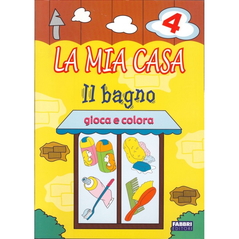 La Mia Casa 4. Il Bagno