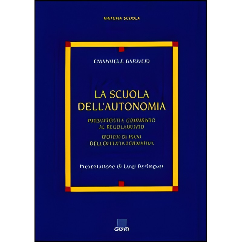 La Scuola Dell'autonomia - Presupposti E Commento Al Regolamento