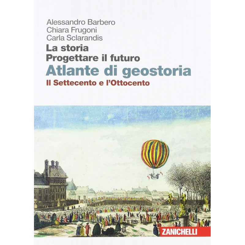 La Storia. Progettare Il Futuro. Con Atlante Di Geostoria. Per Le Superiori. Con E-book. Il Settecento E L'ottocento (vol. 2)