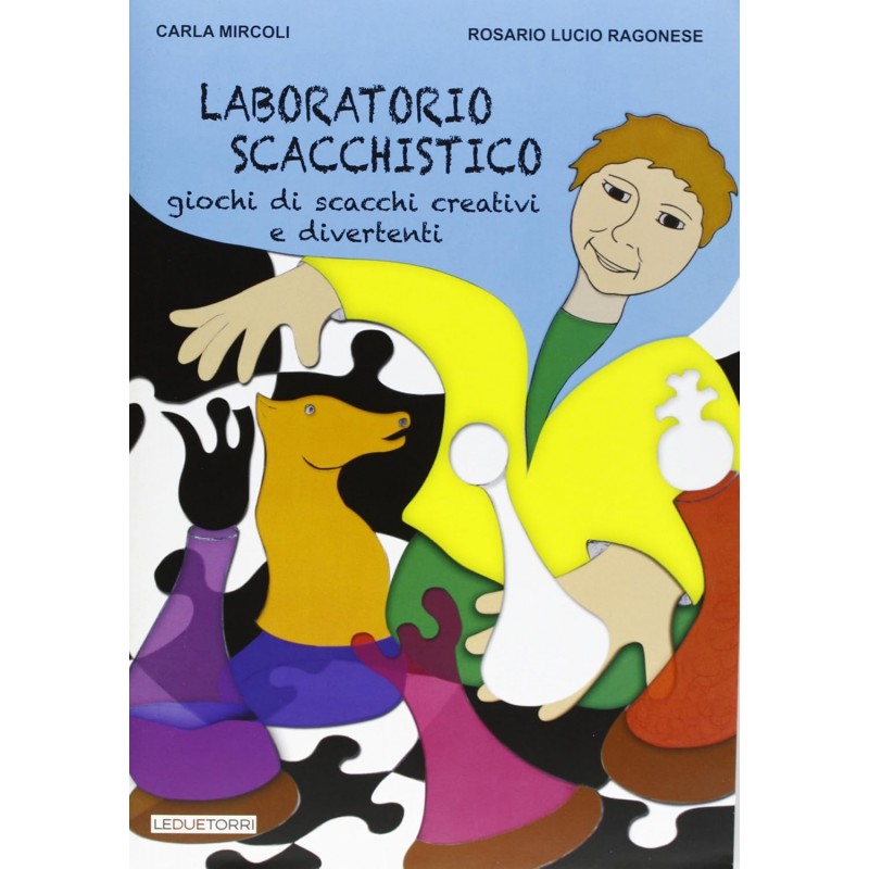 Laboratorio Scacchistico - Giochi Di Scacchi Creativi E Divertenti