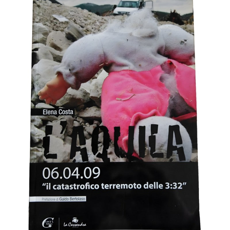 L'aquila 06.04.09 "il Catastrofico Terremoto Delle 3:32"