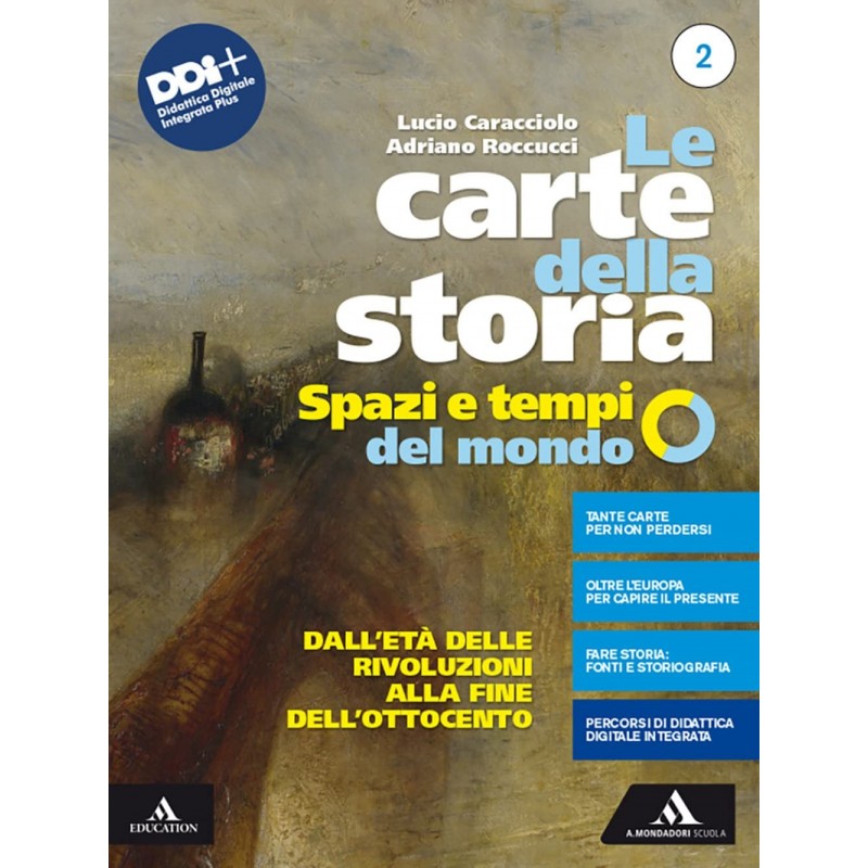 Le Carte Della Storia 2. Spazi E Tempi Del Mondo. Dall'età Delle Rivoluzioni Alla Fine Dellottocento.