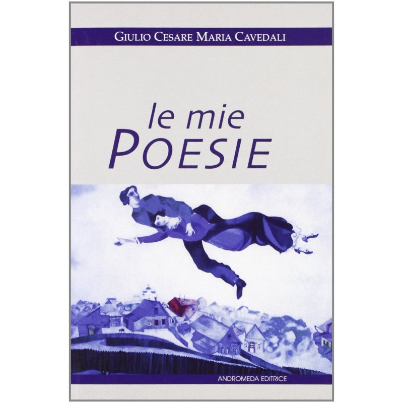 Le Mie Poesie - Giulio Cesare Maria Cavedali