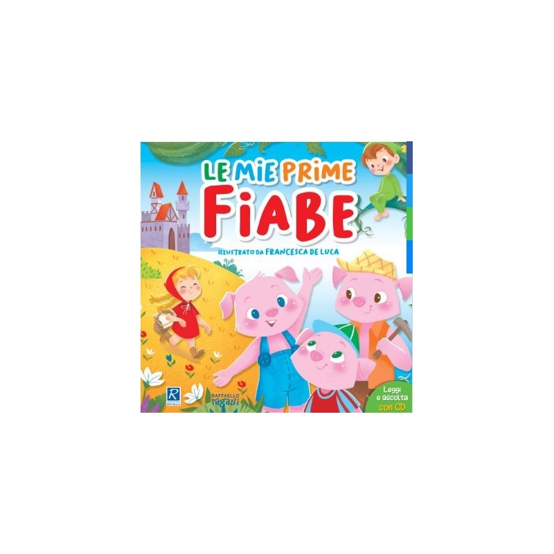 Le Mie Prime Fiabe - Raffaello Ragazzi