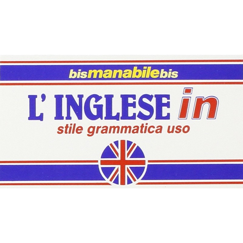 L'inglese In. Stile, Grammatica, Uso - Bismanabile