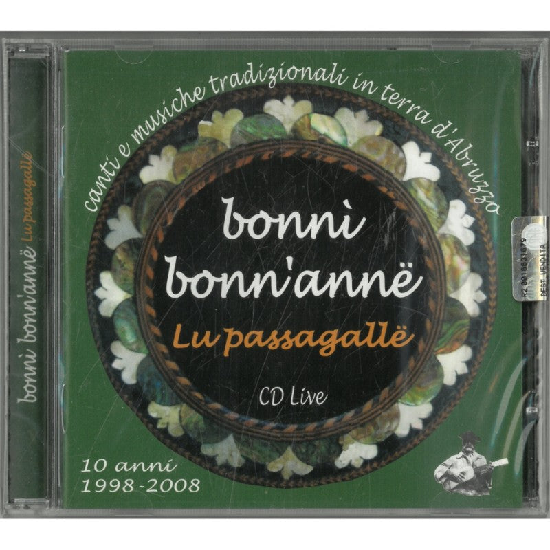 Lu Passagallë, Bonnì Bonn’annë, Canti E Musiche Tradizionali In Terra D’abruzzo. Cd Live