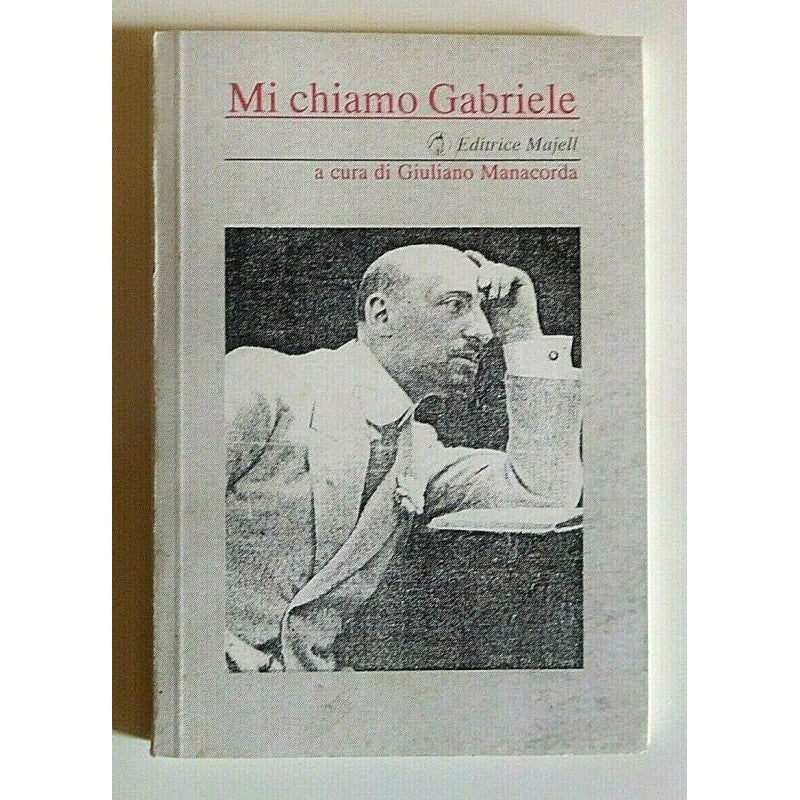 Mi Chiamo Gabriele ( D'annunzio ) A Cura Di Giuliano Manarcorda
