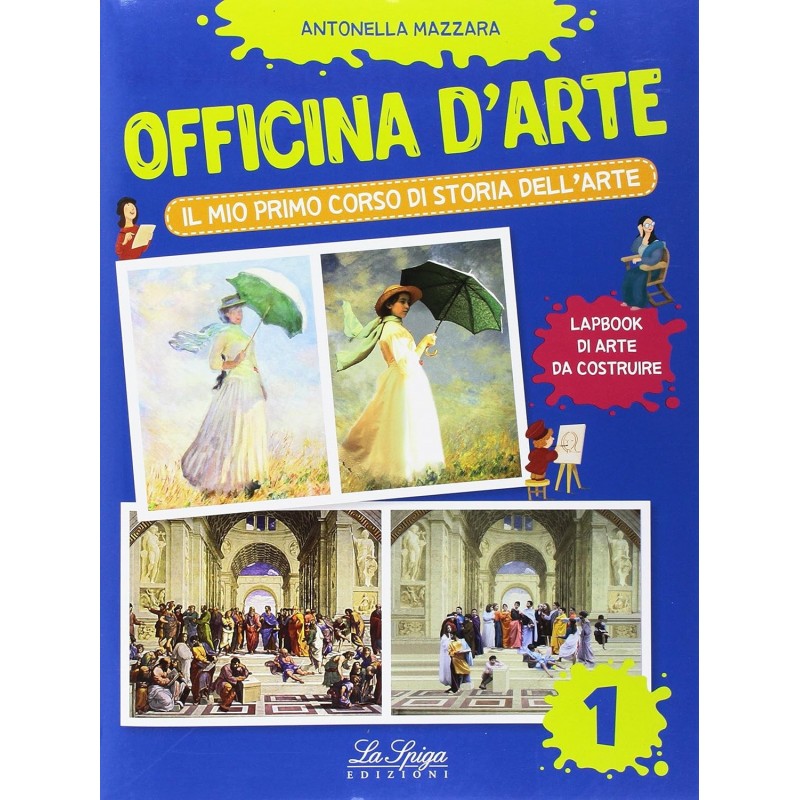 Officina D'arte Vol. 1. Il Mio Primo Corso Di Storia Dell'arte