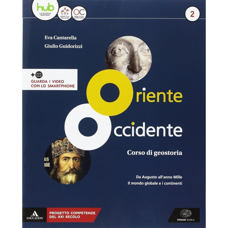 Oriente Occidente (vol. 2). Corso Di Geostoria. Territori E Stati Di Ieri E Di Oggi. Da Augusto ... Mondo Globale E I Continenti