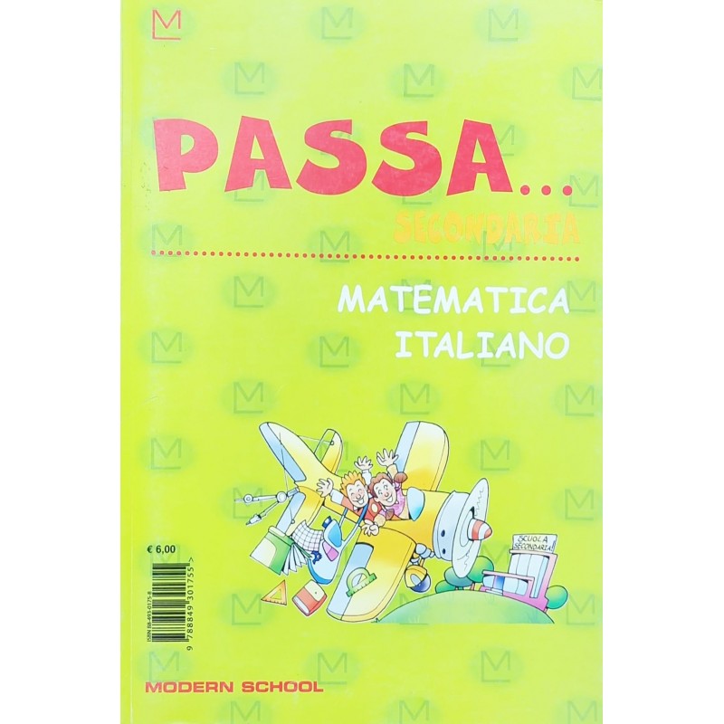 Passa Secondaria. Con And Now Passa Discipline Integrative. Per La Scuola Elementare