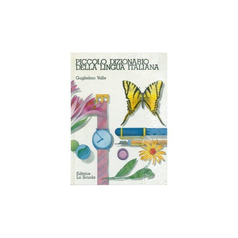 Piccolo Dizionario Della Lingua Italiana - Editrice La Scuola