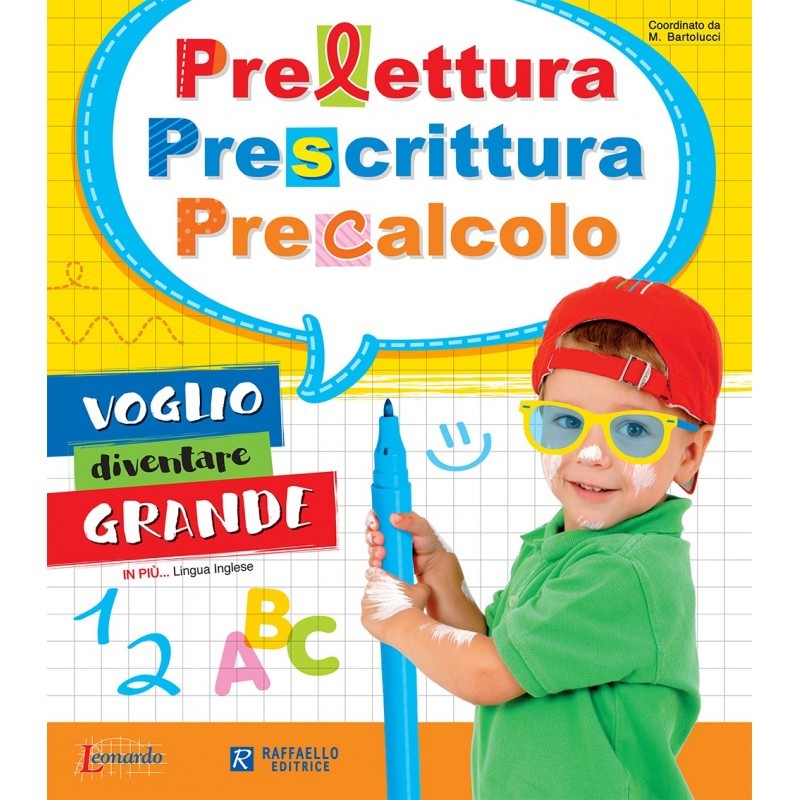 Prelettura Prescrittura Precalcolo - Voglio Diventare Grande - Raffaello Ragazzi