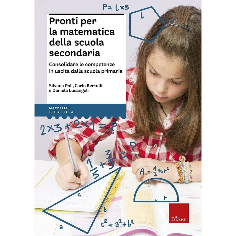 Pronti Per La Matematica Della Scuola Secondaria. Consolidare Le Competenze In Uscita Dalla Scuola Primaria
