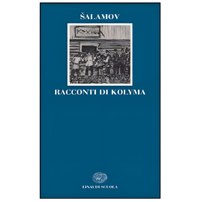 Racconti Di Kolyma - Varlam Salamov