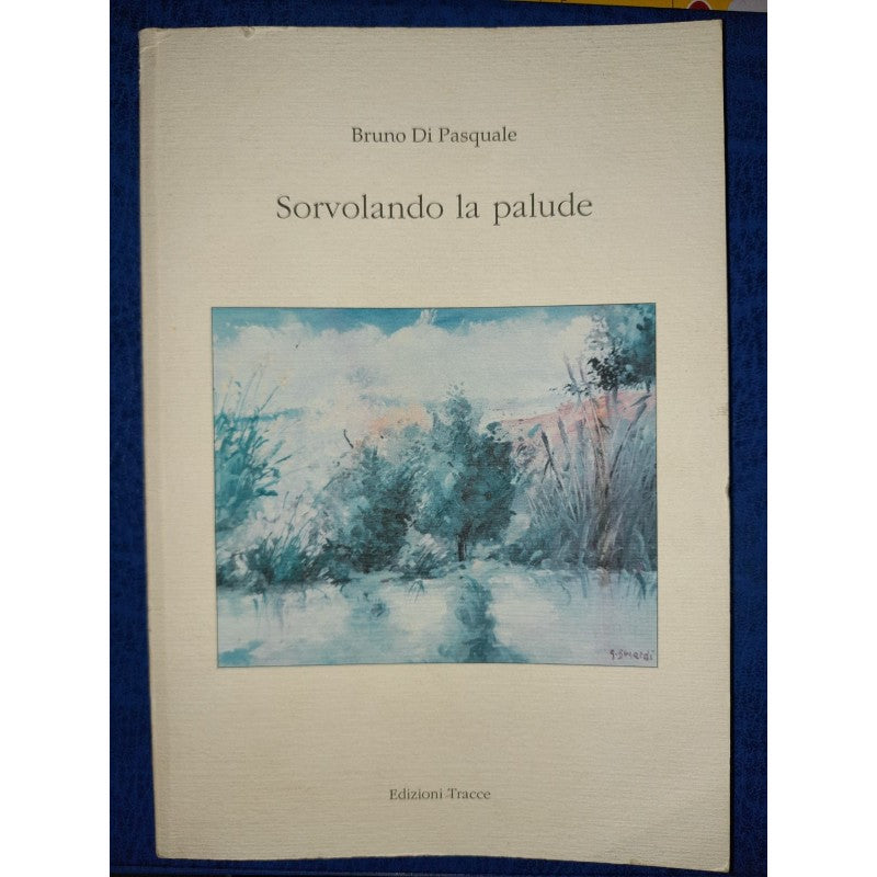 Sorvolando La Palude - Bruno Di Pasquale