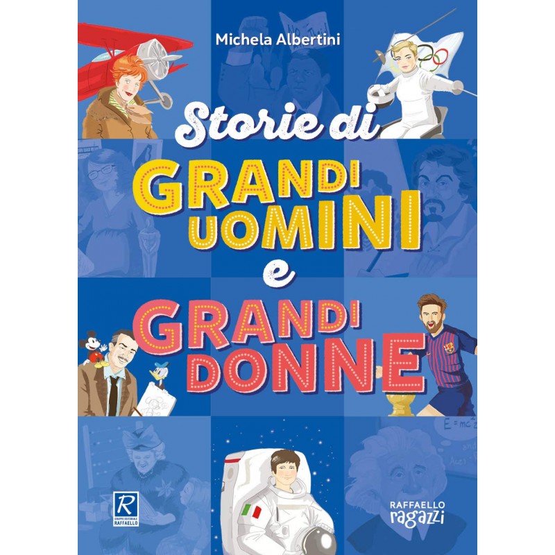 Storie Di Grandi Uomini E Grandi Donne - Raffaello Ragazzi