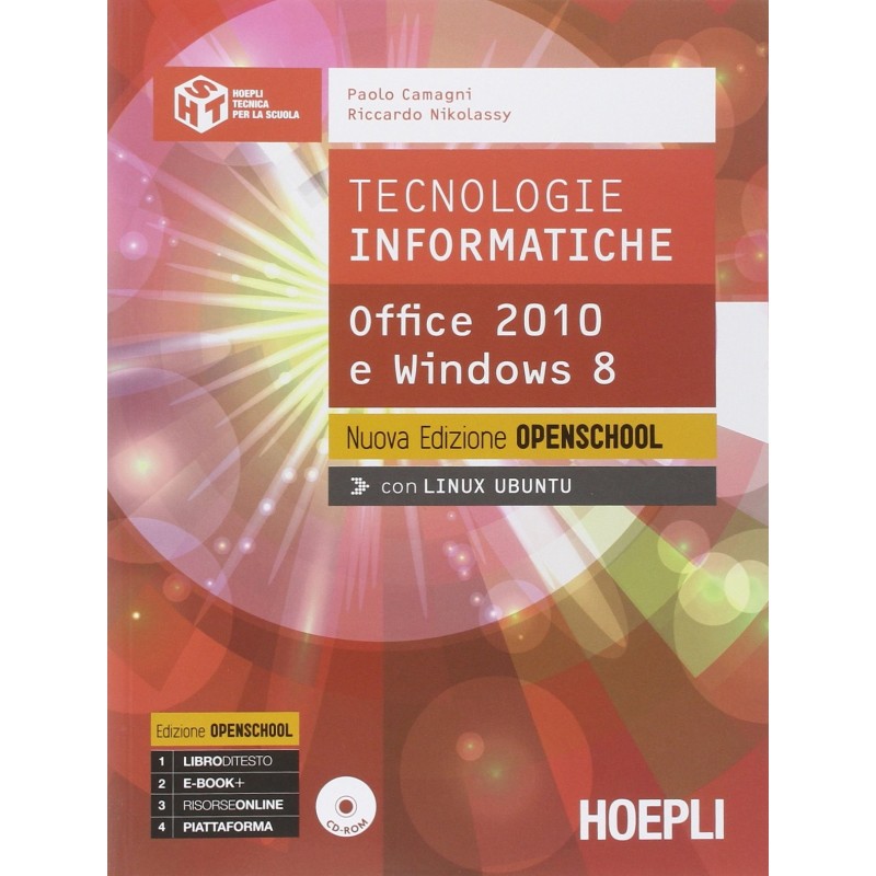 Tecnologie Informatiche. Office 2010 E Windows 8. Ediz. Openschool.