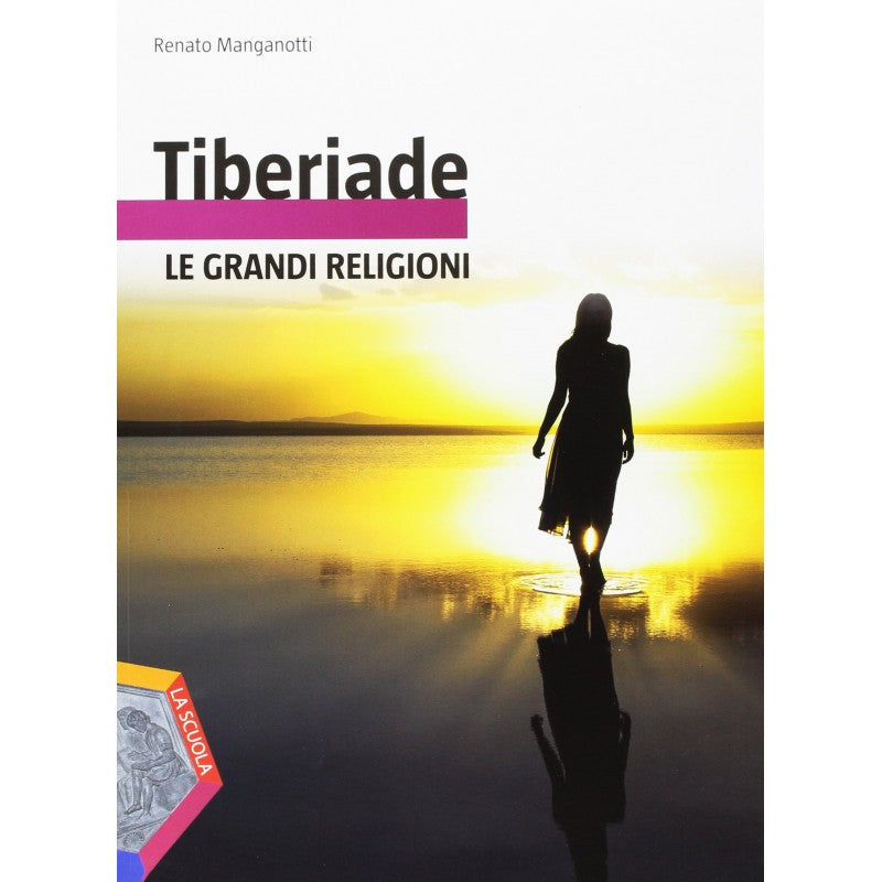 Tiberiade. Vol. Unico Le Grandi Religioni