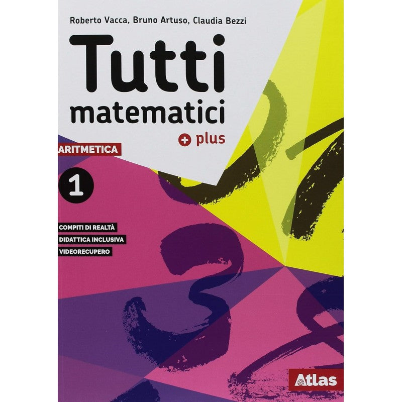 Tutti Matematici 1 Plus. Aritmetica 1. Geometria 1. Matematica Attiva. Per La Scuola Media.